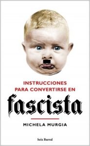Instrucciones para convertirse en fascista, Michela Murgia
