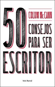 50 Consejos para ser escritor, Colum MacCann