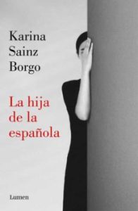 La hija de la española, Karina Saiz Borgo
