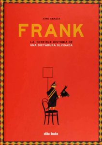 Frank: la increible historia de una dictadura olvidada, Ximo Abadia